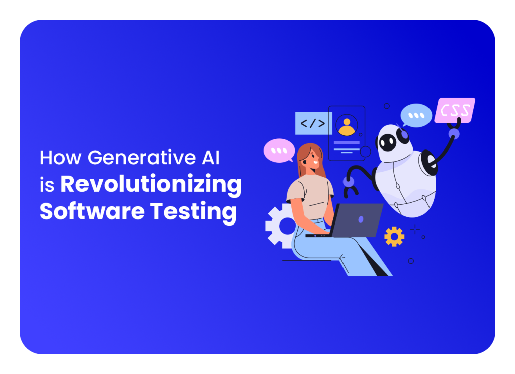 How-Generative-AI-is-Revolutionizing-Software-Testing
