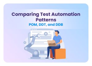 Comparing-Test-Automation-Patterns-POM-DDT-and-DDB