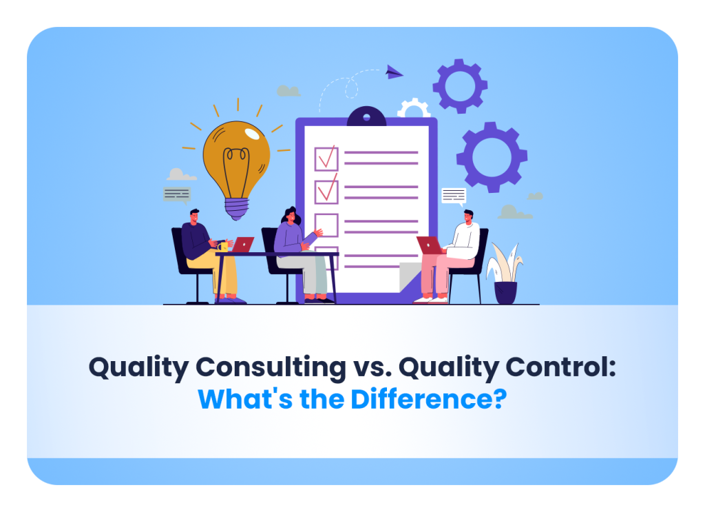 quality consulting vs. quality control